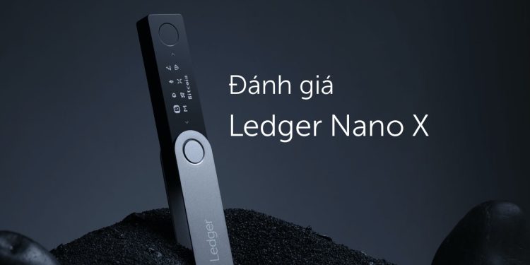 Đánh giá ví lạnh Ledger Nano X