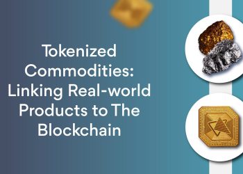Tất tần tật về hàng hoá được mã hoá (Tokenized Commodities)