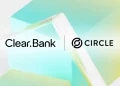 ClearBank gia nhập mạng thanh toán Circle, mở rộng stablecoin tại châu Âu